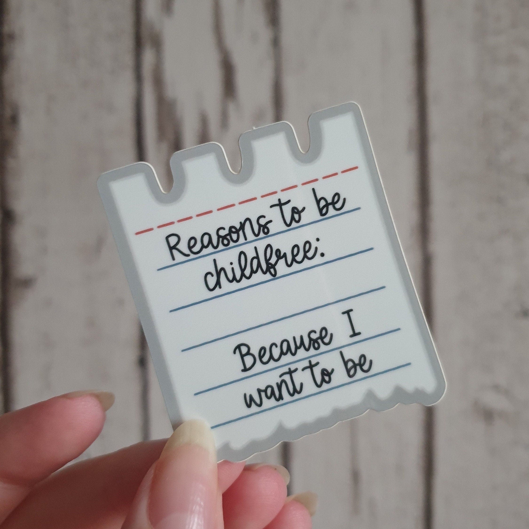 Reasons to be Childfree Sticker