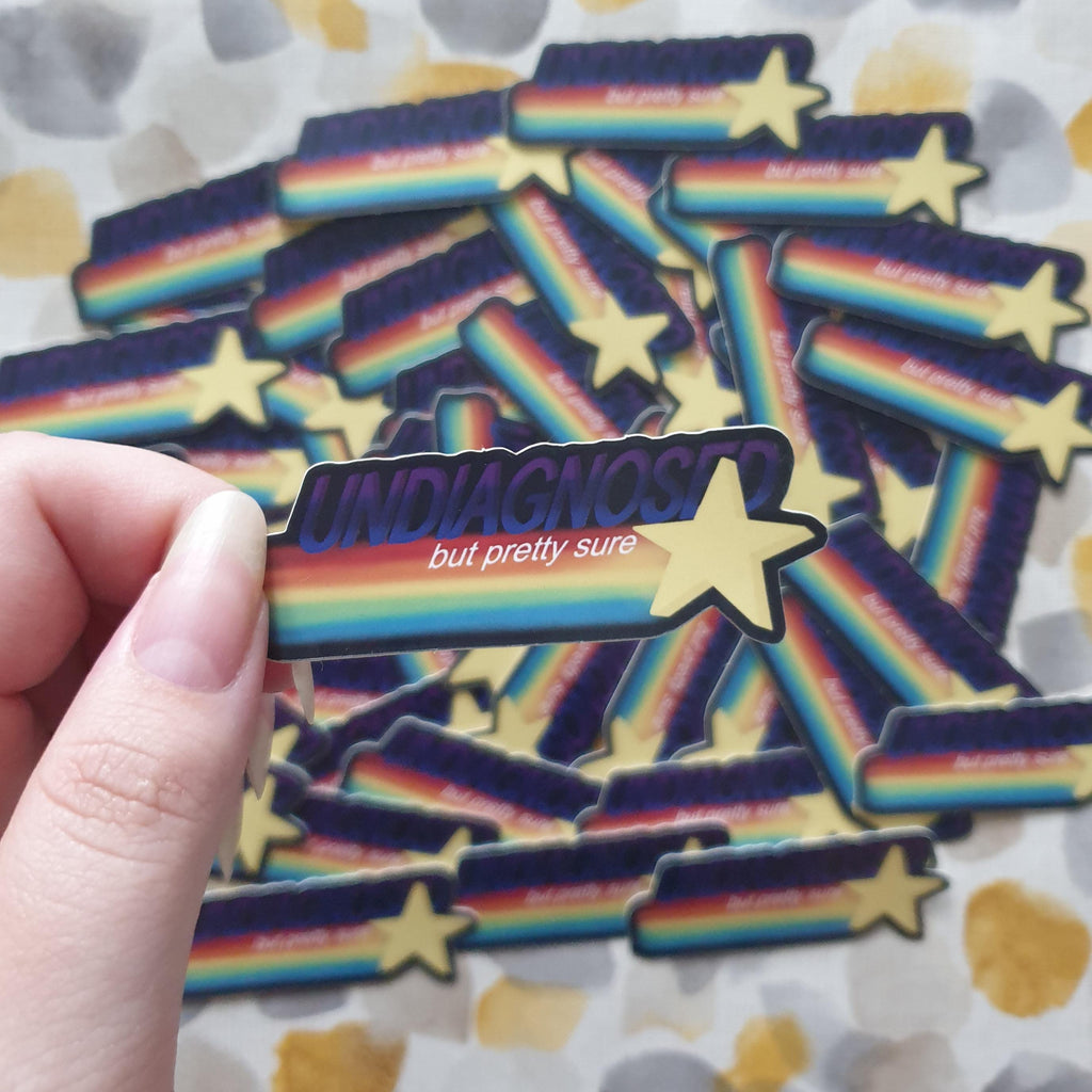 Undiagnosed but Pretty Sure Sticker